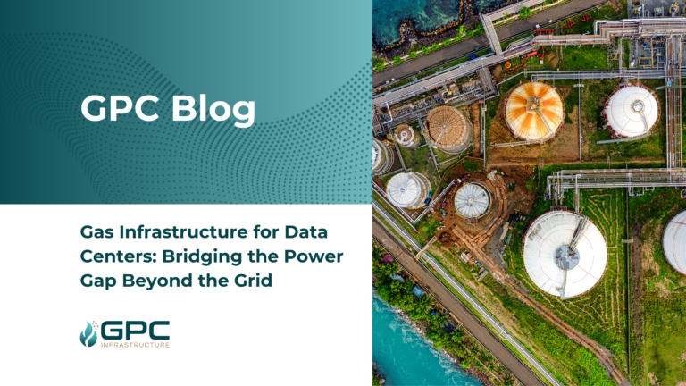 GPC Blog: Gas Infrastructure for Data Centers: Bridging the Power Gap Beyond the Grid